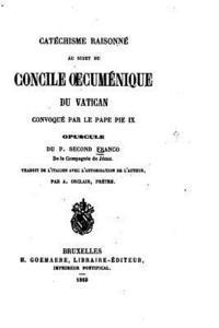 bokomslag Catéchisme Raisonné au Sujet du Concile oecuménique du Vatican