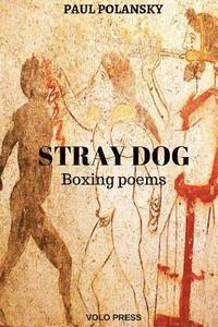 bokomslag Stray dog: Boxing poems