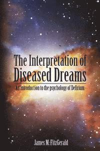 The Interpretation of Diseased Dreams 1