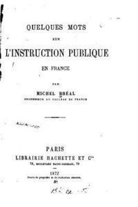 Michel Breal - Quelques Mots sur l'Instruction Publique en France, Häftad