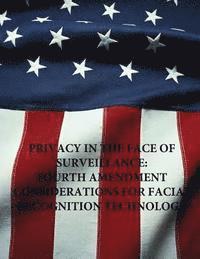 Naval Postgraduate School, Penny Hill Press - Privacy in the Face of Surveillance: Fourth Amendment Considerations for Facial Recognition Technology, Häftad