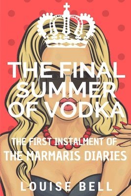 The Final Summer of Vodka: The Marmaris Diaries 1