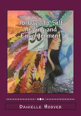 bokomslag 30 Days To Self Healing and Enlightenment