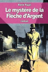 bokomslag Le mystère de la Flèche d'Argent