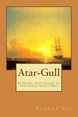 Atar-Gull: Romans, nouvelles et histoires maritimes 1