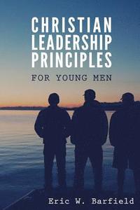 bokomslag Christian Leadership Principles for Young Men