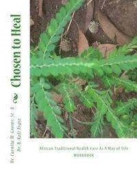 Chosen to Heal: African Traditional Health Care As A Way of Life 1
