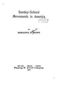 Marianna C. Brown - Sunday-School Movements in America, Häftad
