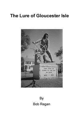 Bob Regan - The Lure of Gloucester Isle, Häftad