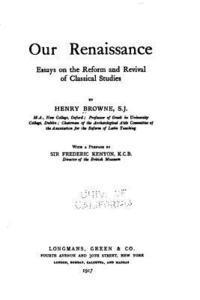 bokomslag Our Renaissance, Essays on the Reform and Revival of Classical Studies