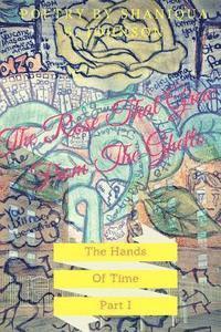 The Rose That Grew From The Ghetto: The Hands Of Time 1