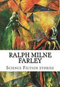 bokomslag Ralph Milne Farley, Science Fiction stories