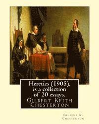 Gilbert K. Chesterton - Heretics (1905), By Gilbert K. Chesterton ( is a collection of 20 essays ).: Gilbert Keith Chesterton, Häftad. Tillgänglighet: Lägg i varukorg