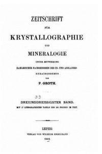 Paul Groth - Zeitschrift fur Krystallographie und Mineralogie, Häftad