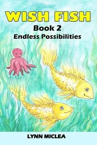 bokomslag Wish Fish 2: Book 2 - Infinite Possibilities