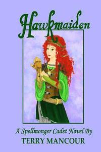 bokomslag Hawkmaiden: A Spellmonger Cadet Novel #1