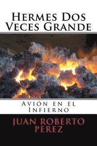 bokomslag Hermes Dos Veces Grande: Avión en el Infierno