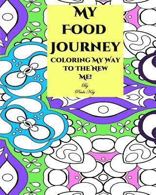 Paula Kay - My Food Journey: Coloring My Way To The New Me, Häftad. Tillgänglighet: Lägg i varukorg