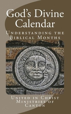 bokomslag God's Divine Calendar: Understanding the Biblical Months