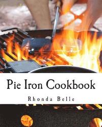 bokomslag Pie Iron Cookbook: 60 #Delish Pie Iron Recipes for Cooking in the Great Outdoors