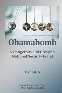 bokomslag Obamabomb: A Dangerous and Growing National Security Fraud