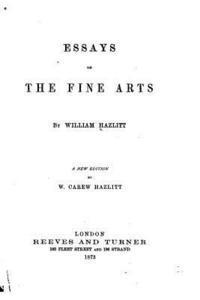 William Carew Hazlitt - Essays on the Fine Arts, Häftad
