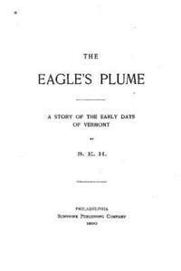 bokomslag The Eagle's Plume, a Story of the Early Days of Vermont