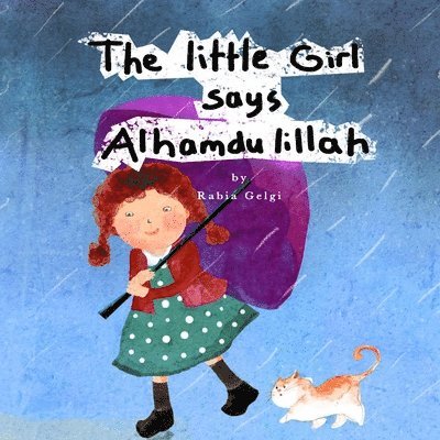 Rabia Gelgi - The Little Girl says Alhamdulillah, Häftad. Tillgänglighet: Lägg i varukorg