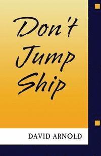 Don't Jump Ship 1