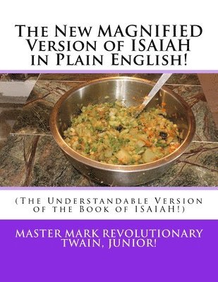 bokomslag The New MAGNIFIED Version of ISAIAH in Plain English!: (The Understandable Version of the Book of ISAIAH!)