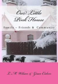 bokomslag The Little Pink House: Family Friends Community