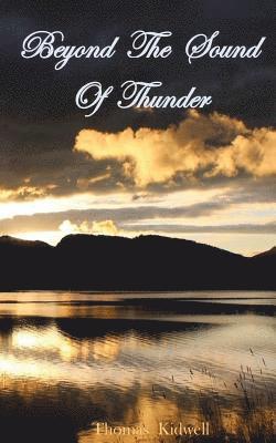 Thomas Kidwell - Beyond The Sound Of Thunder, Häftad