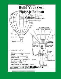 Build Your Own Hot-Air Balloon: Volume III 1