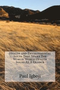 bokomslag Health and Environmental Issues That Shake The World: World Health Issues At A Glance