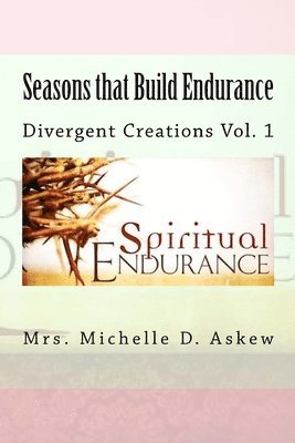 Michelle D. Askew - Seasons that Build Endurance, Häftad