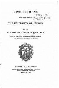 Walter Farquhar Hook - Five Sermons Preached Before the University of Oxford, Häftad