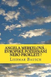 bokomslag Angela Merkelová - Evropské Pozehnání Nebo Prokletí ?