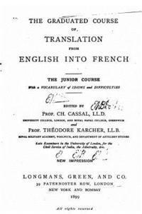 Charles Cassal - The Graduated Course of Translation From English Into French, the Junior Course, Häftad