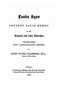 bokomslag Laude Syon, Ancient Latin Hymns of the English and Other Churches