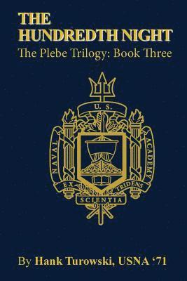 Henry John Turowski - The Hundredth Night: Book 3 of the Plebe Trilogy, Häftad
