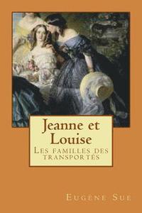 bokomslag Jeanne et Louise: Les familles des transportés