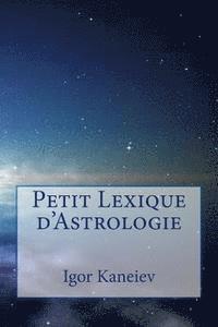 Igor Kaneiev - Petit Lexique d'Astrologie, Häftad
