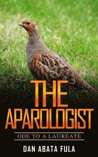 bokomslag The Aparologist: Ode to a Laureate