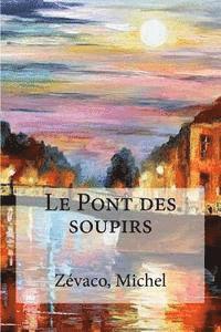 bokomslag Le Pont des soupirs