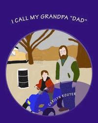 bokomslag I Call My Grandpa 'Dad'