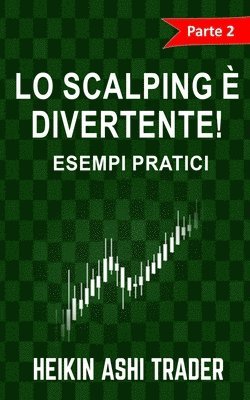 Lo Scalping e Divertente! 2: Parte 2: Esempi pratici 1