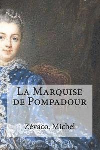 bokomslag La Marquise de Pompadour