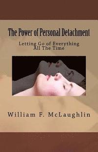 bokomslag The Power of Personal Detachment: Letting Go of Everything All The Time