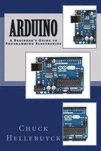 Arduino: A Beginner's Guide To Programming Electronics 1