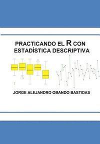 bokomslag Practicando el R con la estadística descriptiva: Estadística Descriptiva con R